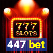 447 bet
